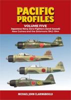 Pacific Profiles. Volume 5 Japanese Navy Zero Fighters (Land Based) New Guinea and the Solomons 1942-1944