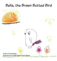 Bella The Brown Butted Bird