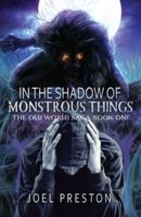 In the Shadow of Monstrous Things