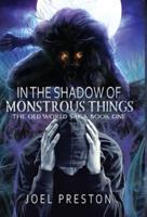 In the Shadow of Monstrous Things