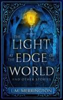The Light at the Edge of the World and Other Stories