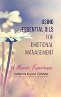 Using Essential Oils for Emotional Management: A Memoir Experience