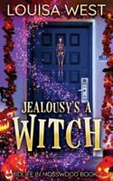Jealousy's A Witch: A Paranormal Women's Fiction Romance Novel (Mosswood #2)