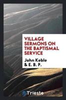 Village Sermons on the Baptismal Service