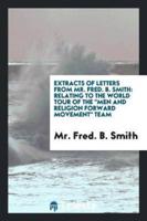 Extracts of Letters from Mr. Fred. B. Smith