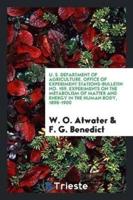 U. S. Department of Agriculture. Office of Experiment Stations-Bulletin No. 109. Experiments on the Metabolism of Matter and Energy in the Human Body, 1898-1900