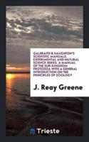 Galbraith & Haughton's Scientific Manuals. Experimental and Natural Science Series. A Manual of the Sub-Kingdom Protozoa With a General Introduction on the Principles of Zoology