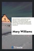 The Dickens Concordance: Being a Compendium of Names and Characters and Principal Places Mentioned in All the Works of Charles Dickens