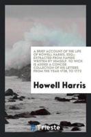 A Brief Account of the Life of Howell Harris, Esq;
