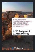A Foundation Course in Chemistry for Students of Agriculture and Technology