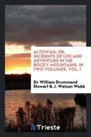 Altowan, Or, Incidents of Life and Adventure in the Rocky Mountains, Volume 1
