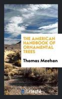 The American Handbook of Ornamental Trees