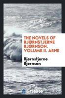 The Novels of Bjï¿½rnstjerne Bjï¿½rnson. Volume II. Arne