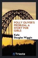 Polly Oliver's Problem; A Story for Girls