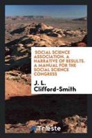 Social Science Association. A Narrative of Results. A Manual for the  Social Science Congress