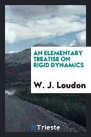 An Elementary Treatise on Rigid Dynamics