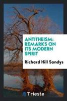 Antitheism: Remarks on Its Modern Spirit