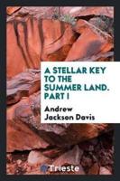 A Stellar Key to the Summer Land. Part I