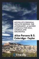 Novello's Original Octavo Edition. The Atonement: A Sacred Cantata for Soli, Chorus and Orchestra
