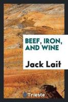 Beef, Iron, and Wine