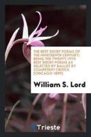 The Best Short Poems of the Nineteenth Century; Being the Twenty-Five Best Short Poems as Selected by Ballot by Competent Critics