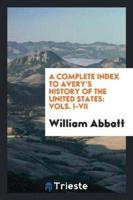 A complete index to Avery's History of the United States: vols. I-VII