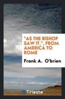 "As the Bishop Saw It.," from America to Rome