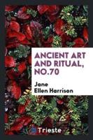 Ancient Art and Ritual, No.70