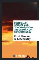 Freedom in science and teaching; from the German of Ernst Haeckel