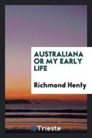 Australiana or My Early Life