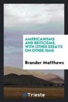 Americanisms and Briticisms, with other essays on other isms