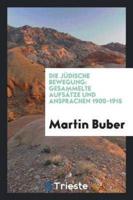 Die jüdische Bewegung: gesammelte Aufsätze und Ansprachen 1900-1915