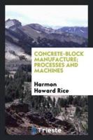 Concrete-block manufacture; processes and machines