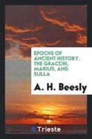 Epochs of Ancient History. The Gracchi, Marius, and Sulla