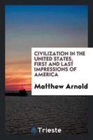 Civilization in the United States, first and last impressions of America