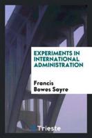 Experiments in International Administration