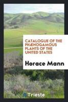 Catalogue of the phænogamous plants of the United States