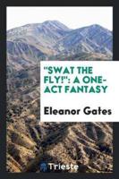 "Swat the Fly!": A One-act Fantasy