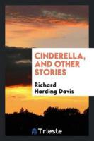 Cinderella, and other stories