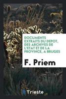 Documents extraits du depot, des archives de l'etat et de la province, a bruges