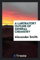 A laboratory outline of general chemistry