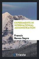 Experiments in international administration