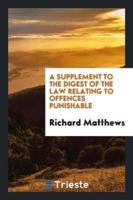 A Supplement to the Digest of the Law Relating to Offences Punishable