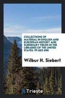 Collections of Material in English and European History and Subsidiary Fields in the Libraries of the United States. pp.653-696