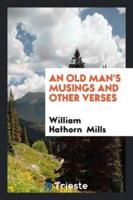 An Old Man's Musings and Other Verses