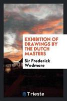 Exhibition of Drawings by the Dutch Masters