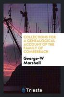 Collections for a genealogical account of the family of Comberbach