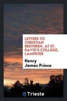 Letters to Christian Brethren, at St. David's College, Lampeter