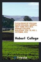 Catalogue of William Smith College, Geneva, New York 1912-1913. Hobart College Bulletins