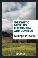 The Kinetic Drive: Its Phenomena and Control